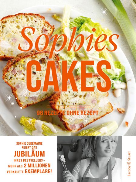 Sophies Cakes - 96 Rezepte ohne Rezept