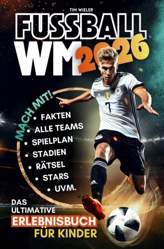 Fußball-WM 2026 Das ultimative Erlebnisbuch für Kinder